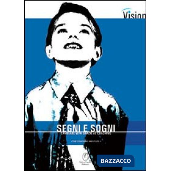 Segni e sogni. Cambiare vita grazie al coaching
