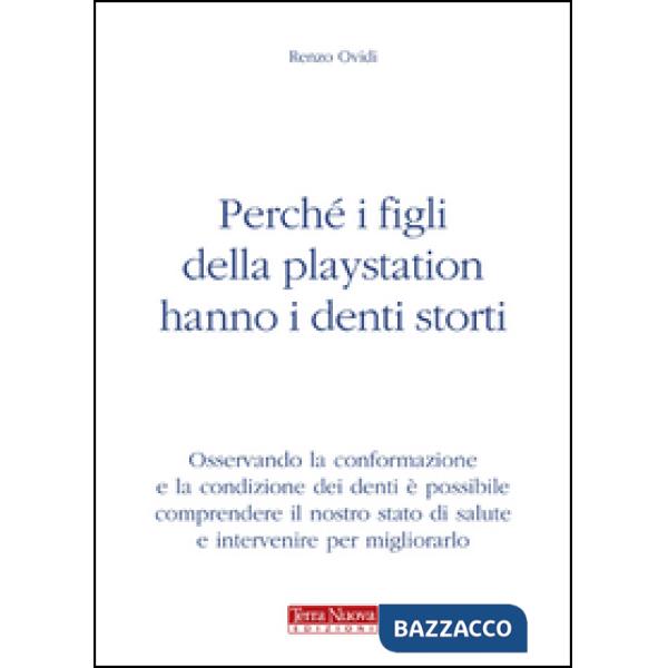 Perché i figli della Playstation hanno i denti storti