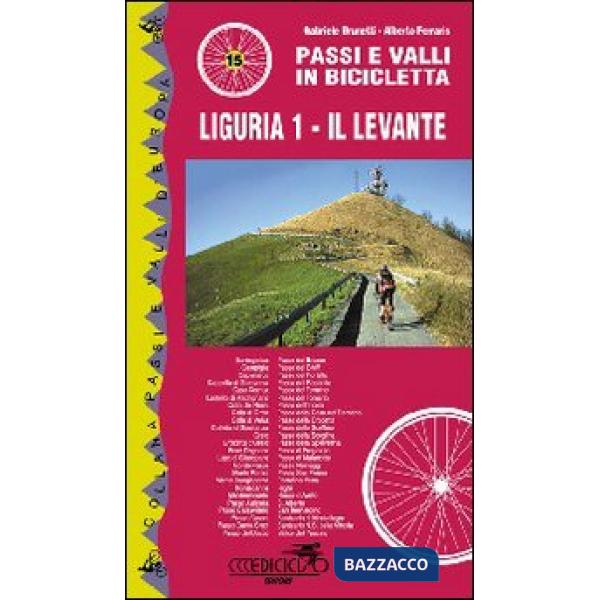Passi e valli in bicicletta. Liguria. Vol. 1: Il Levante.