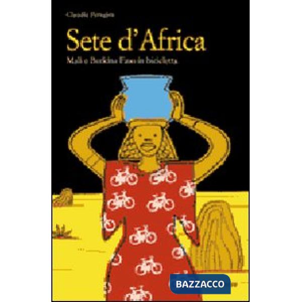 Sete d'Africa. Mali e Burkina Faso in bicicletta
