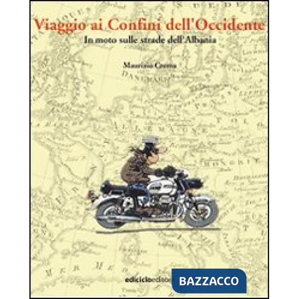 Viaggio ai confini dell'Occidente. In moto sulle strade dell'Albania