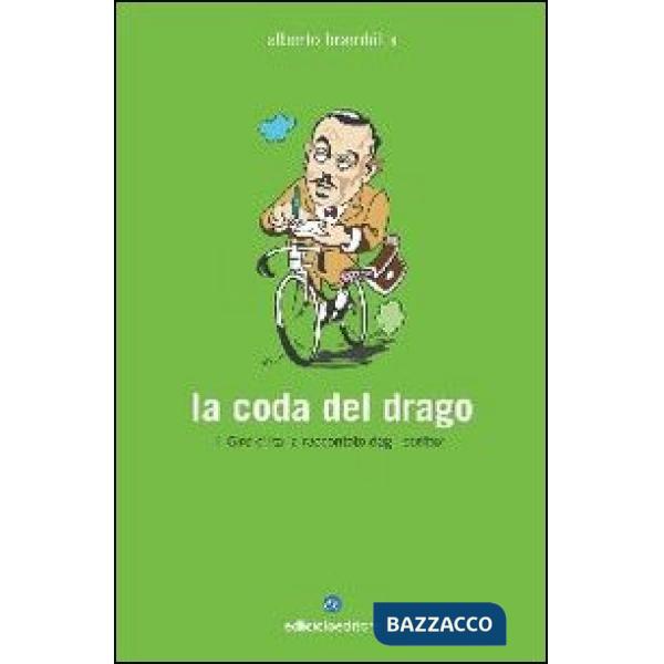 Coda del drago. Il Giro d'Italia raccontato dagli scrittori (La)