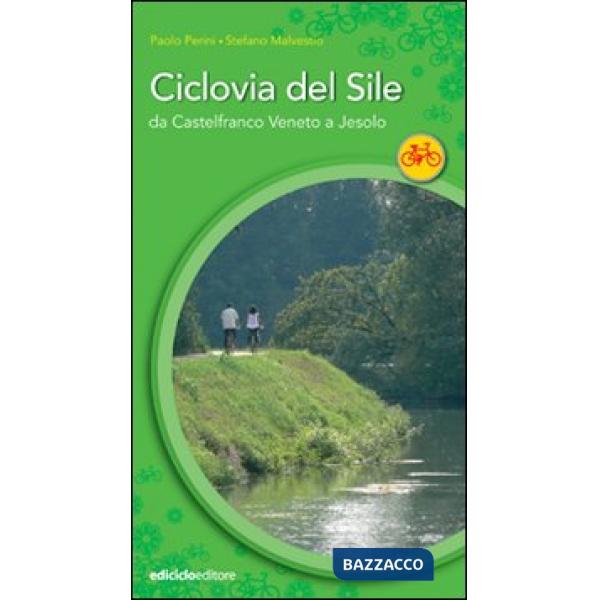 Ciclovia del Sile. Da Castelfranco Veneto a Jesolo (La)