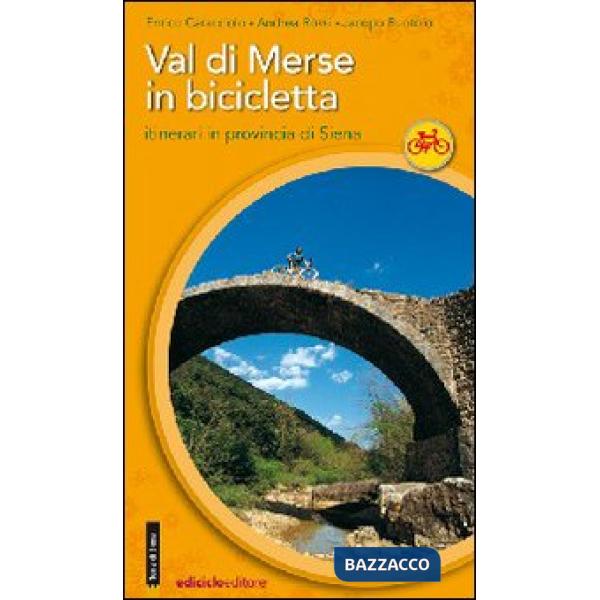 Val di Merse in bicicletta. Itinerari in provincia di Siena