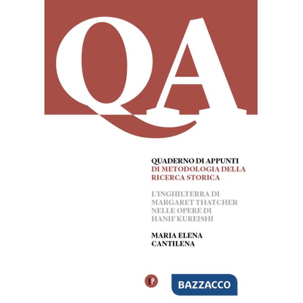 Quaderno d'appunti di metodologia della ricerca storica. L'Inghilterra di Margaret Thatcher nelle opere di Hanif Kureishi