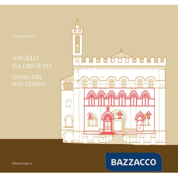 Angelo da Orvieto. Genio del suo tempo