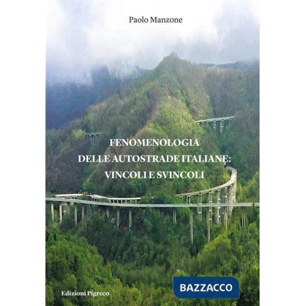Fenomenologia delle autostrade italiane: vincoli e svincoli
