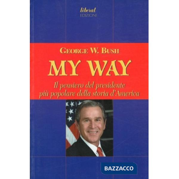 My way. Il pensiero del presidente più popolare della storia d'America
