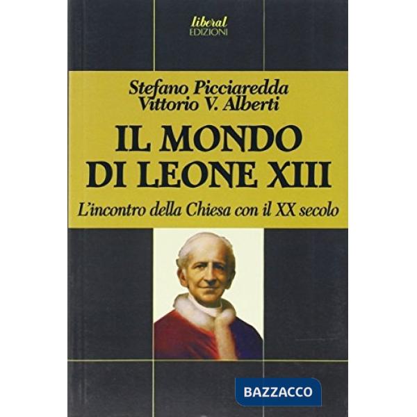 Mondo di Leone XIII d'incontro della chiesa con il XX secolo (Il)