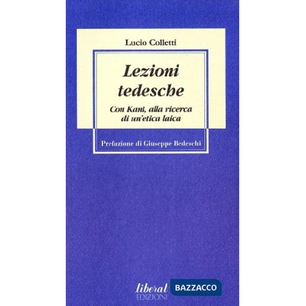 Lezioni tedesche. Con Kant, alla ricerca di un'etica laica
