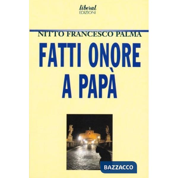 Fatti onore a papà
