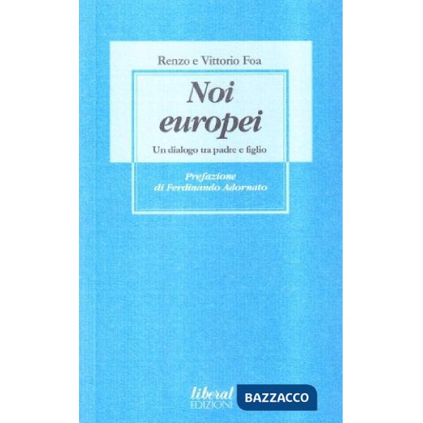 Noi europei. Un dialogo tra padre e figlio