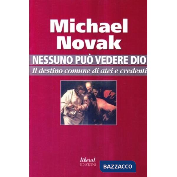 Nessuno può vedere Dio. Il destino comune di atei e credenti