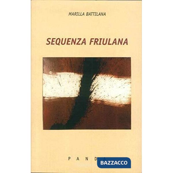 Sequenza friulana. Ediz. italiana e inglese