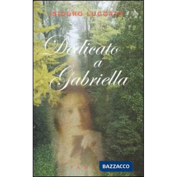 Dedicato a Gabriella