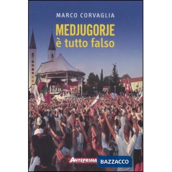 Medjugorje. È tutto falso