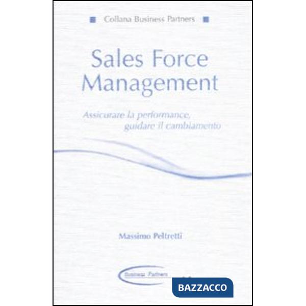 Sales force management. Associare la performance, guidare il cambiamento
