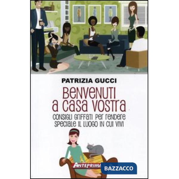 Benvenuti a casa vostra. Consigli griffati per rendere speciale il luogo in cui