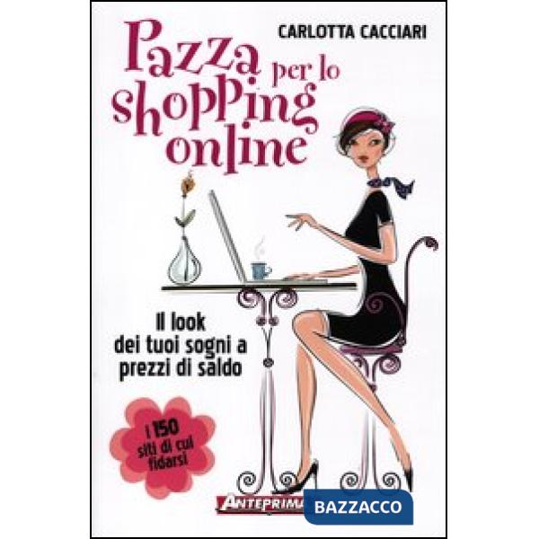 Pazza per lo shopping online. Il look dei tuoi sogni a prezzi di saldo