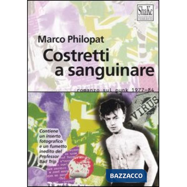 Costretti a sanguinare. Romanzo sul punk 1977-84
