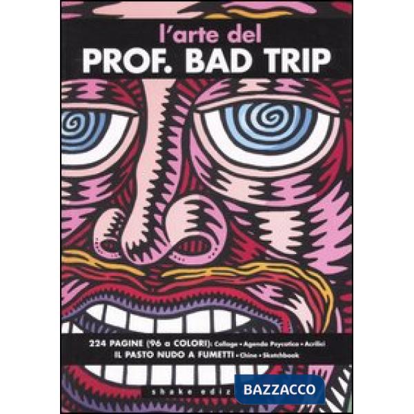 Arte del Prof. Bad Trip. Ediz. illustrata (L')