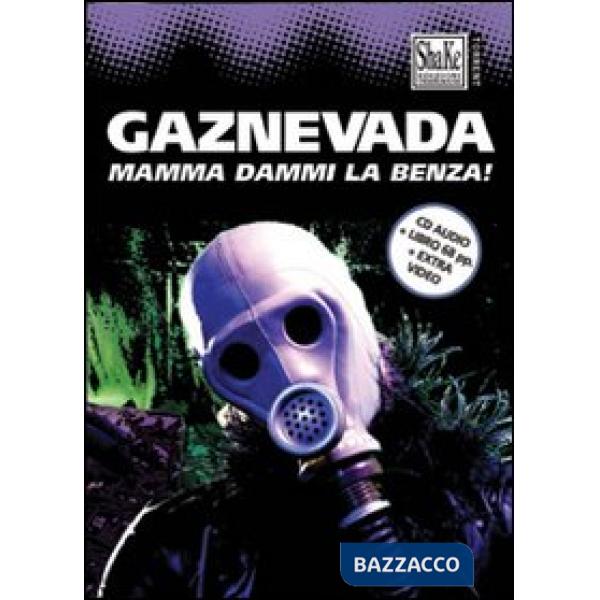 Gaznevada. Mamma dammi la benza! Con CD Audio