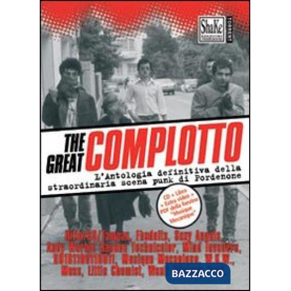 Great complotto. L'antologia definitiva della straordinaria scena punk di Pordenone. Con CD Audio (The)