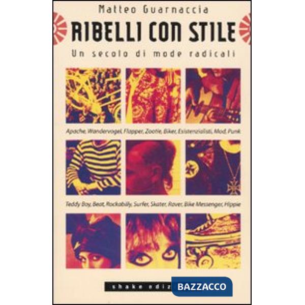 Ribelli con stile. Un secolo di mode radicali