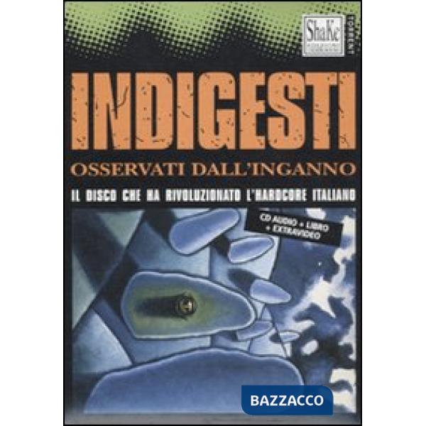 Indigesti. Osservati dall'inganno. Con CD