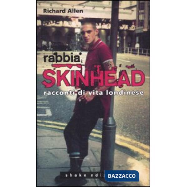 Rabbia skinhead. Racconti di vita londinese
