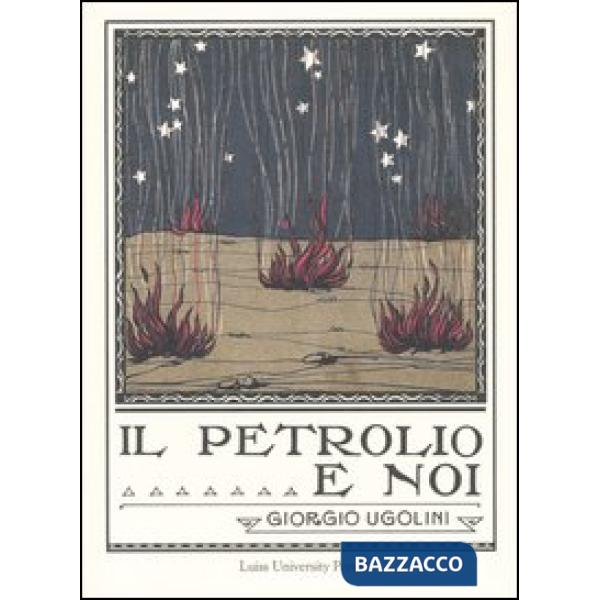 Petrolio e noi (rist. anast. Roma, 1924) (Il)