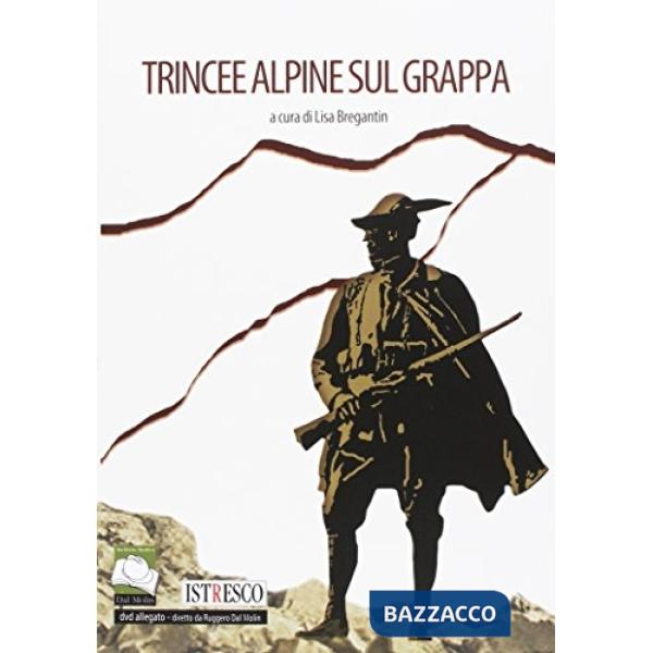 Trincee alpine. Grappa. Con DVD video