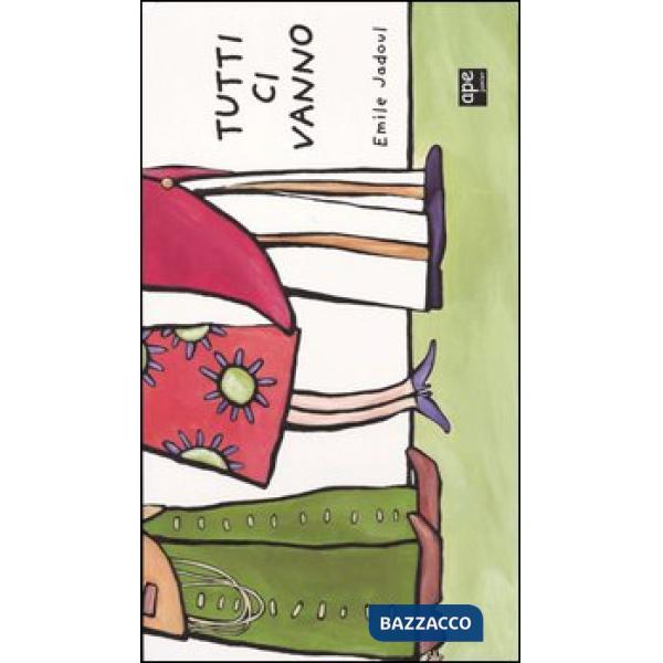 Tutti ci vanno. Ediz. illustrata