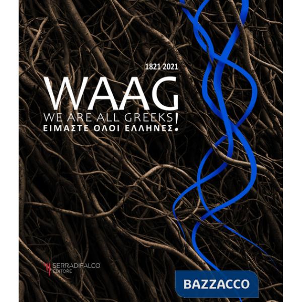 Waag. We are all greeks. 1821-2021