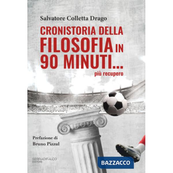 Cronistoria della filosofia in 90 minuti... più recupero