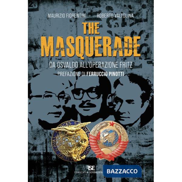 Masquerade. Da Osvaldo all'operazione Fritz (The)