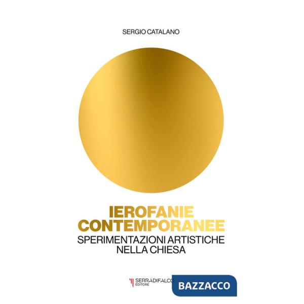 Ierofanie contemporanee. Sperimentazioni artistiche nella Chiesa