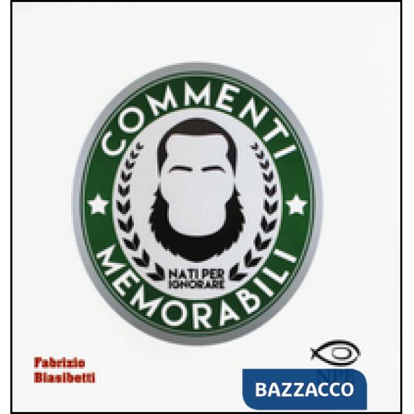 Commenti memorabili. Nati per ignorare