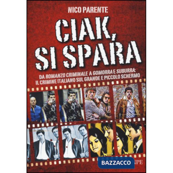 Ciak, si spara. Da «Romanzo Criminale» a «Gomorra» e «Suburra»: il crimine italiano sul grande e piccolo schermo