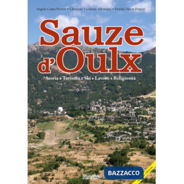Saouze d'Oulx. Storia, turismo e ski, lavoro, religiosità