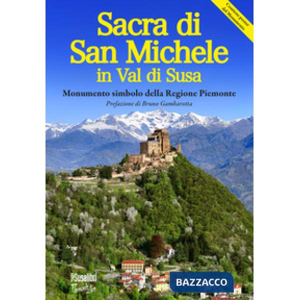 Sacra di San Michele in val di Susa. Monumento simbolo della regione Piemonte (La)