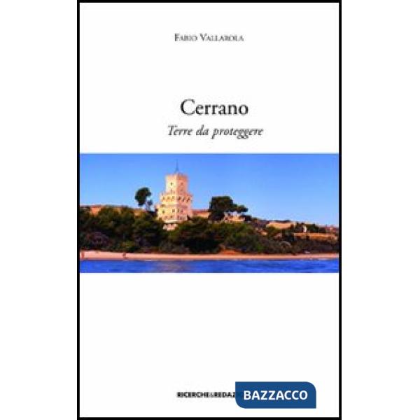 Cerrano. Terre da proteggere. Proposta per l'istituzione di un'area protetta terrestre nella zona di Torre Cerrano in provincia 