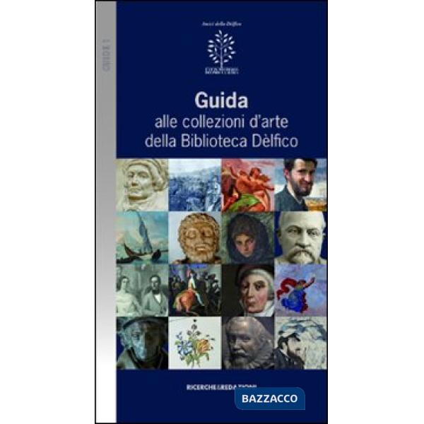 Guida alle collezioni d'arte della biblioteca Dèlfico