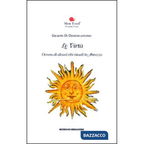 Virtù. Ovvero di alcuni cibi rituali in Abruzzo (Le)