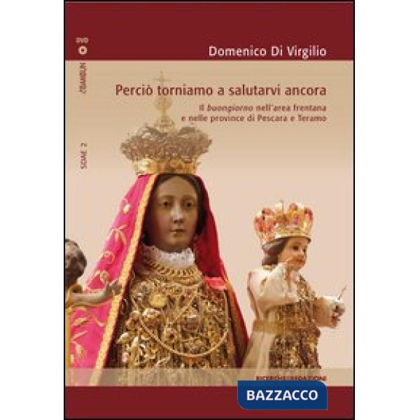 Perciò torniamo a salutarvi ancora. Il buongiorno nell'area frentana e nelle province di Pescara e Teramo. Con DVD