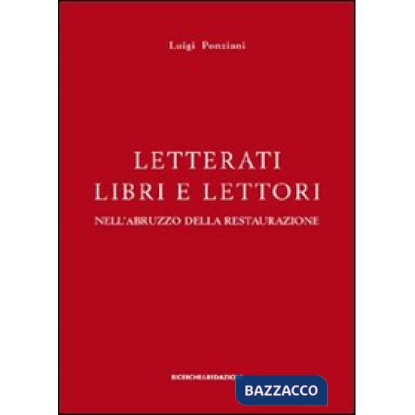 Letterati libri e lettori nell'Abruzzo della restaurazione. Ornamento, erudizione, impegno civile