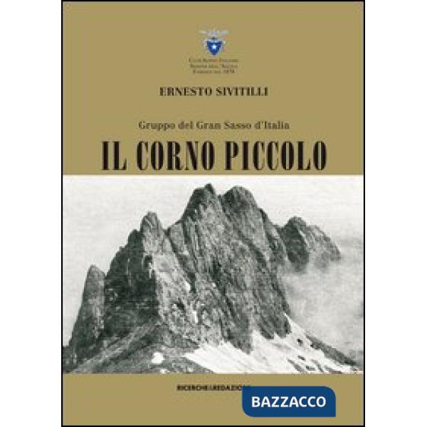 Gruppo del Gran Sasso d'Italia. Il Corno piccolo (rist. anast. 1930)