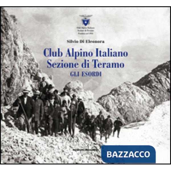 Club Alpino Italiano. Sezione di Teramo. Gli esordi
