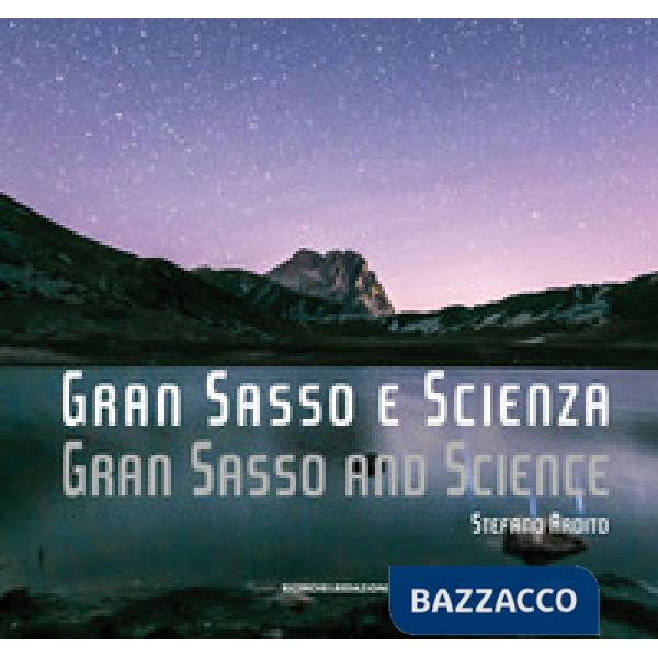 Gran Sasso e scienza-Gran Sasso and science. Ediz. bilingue