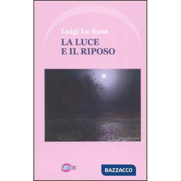 Luce e il riposo (La)